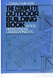 Book The Complete Outdoor Building Book: Patios, Decks, Fences, Landscaping, Etc. free