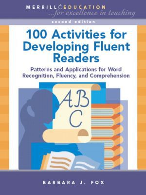 Book 100 Activities for Developing Fluent Readers: Patterns and Applications for Word Recognition, Fluency, and Comprehension (2nd Edition) free