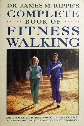 Book Dr. James M. Rippe's Complete Book of Fitness Walking free