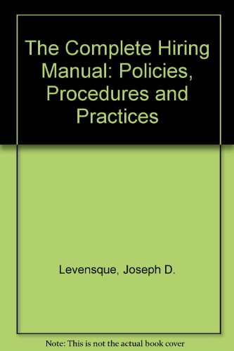 Book The Complete Hiring Manual: Policies, Procedures, And Practices free