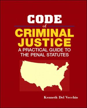 Book Code of Criminal Justice: A Practical Guide to the Penal Statutes free