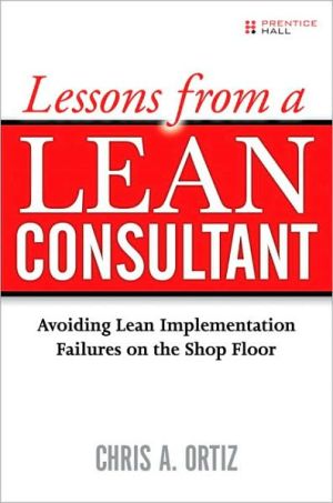 Book Lessons from a Lean Consultant: Avoiding Lean Implementation Failures on the Shop Floor free