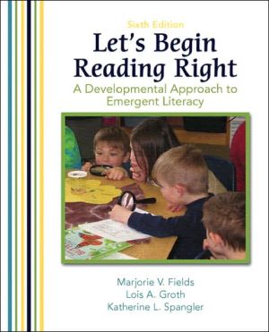 Book Let's Begin Reading Right: A Developmental Approach to Emergent Literacy (6th Edition) free
