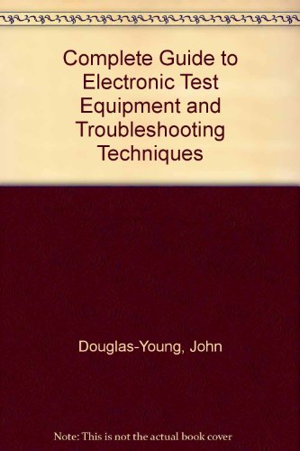 Book Complete guide to electronic test equipment and troubleshooting techniques free