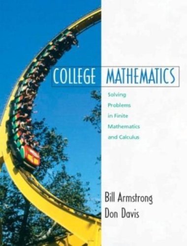 Book College Mathematics: Solving Problems In Finite Mathematics And Calculus (1st Edition) free