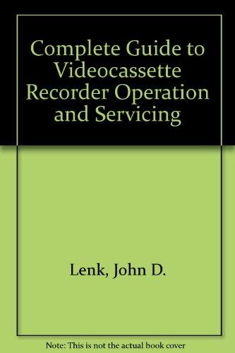 Book Complete Guide To Videocassette Recorder Operation And Servicing free