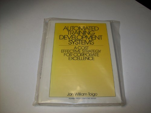 Book Automated Training Development Systems: A Cost Effective Strategy for Corporate Excellence (Yourdon Press Computing Series) free
