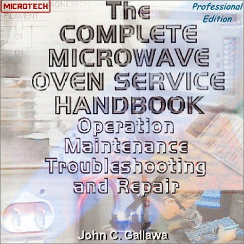 Book Complete Microwave Oven Service Handbook: Operation, Maintenance, Troubleshooting, and Repair free