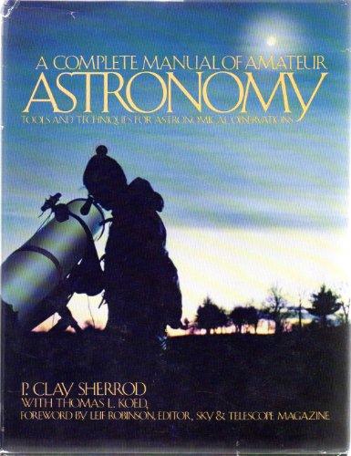 Book A Complete Manual of Amateur Astronomy: Tools and Techniques for Astronomical Observations free