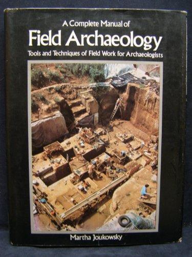 Book A complete manual of field archaeology: Tools and techniques of field work for archaeologists (A Spectrum book) free