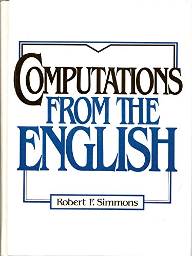 Book Computations from the English: A Procedural Logic Approach for Representing and Understanding English Texts free