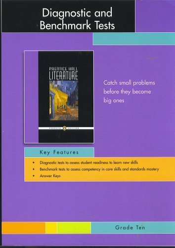 Book Diagnostic and Benchmark Tests, Grade Ten, Prentice Hall Literature, Penguin Edition (Catch small problems before they become big ones, Key features: diagnostic tests to assess student readiness to learn new skills; benchmark tests to assess competency in core skills and standard mastery; answer keys) free