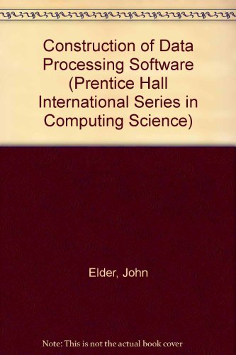 Book Construction of Data Processing Software (Prentice-Hall International Series in Computer Science) free