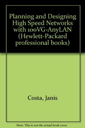 Book Planning and designing high speed networks using 100VG-AnyLAN (Hewlett-Packard professional books) free