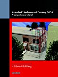 Book Autodesk Architectural Desktop 2005: A Comprehensive Tutorial free
