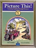 Book Picture This! Learning English Through Pictures, Book 1 free