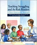Book Teaching Struggling and At-Risk Readers: A Direct Instruction Approach free