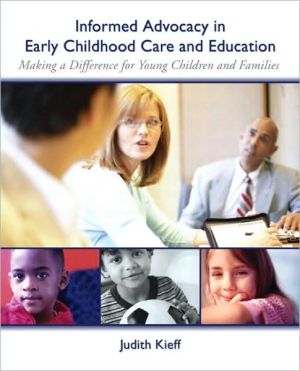 Book Informed Advocacy in Early Childhood Care and Education: Making a Difference for Young Children and Families free