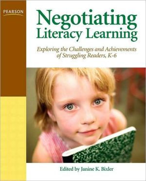Book Negotiating Literacy Learning: Exploring the Challenges and Achievements of Struggling Readers, K-6 free