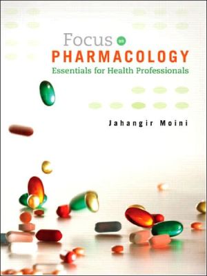 Book Outlines & Highlights for Focus on Pharmacology: Essentials for Health Professionals - With CD by Jahangir Moini, ISBN: 9780131716421 (Paperback) - Common free