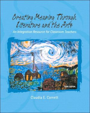 Book Creating Meaning Through Literature And the Arts: An Integration Resource for Classroom Teachers free