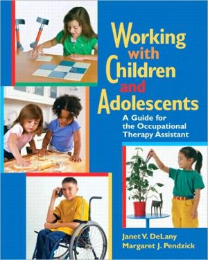 Book Working with Children and Adolescents: A Guide for the Occupational Therapy Assistant free