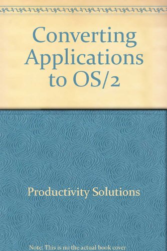Book Converting Applications To Os/2: Port And Convert Your C Programs From Dos To Os/2 free