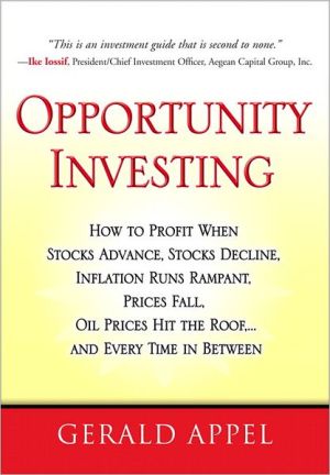 Book Opportunity Investing: How to Profit When Stocks Advance, Stocks Decline, Inflation Runs Rampant, Prices Fall, Oil Prices Hit the Roof, ... And Every Time in Between free