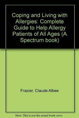 Book Coping & Living With Allergies: A Complete Guide To Help Allergy Patients Of All Ages (a Spectrum Book) free
