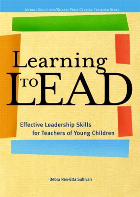 Book Learning to Lead: Effective Leadership Skills for Teachers of Young Children (Redleaf Press Series) (Merrill Education/Redleaf Press College Textbook) free