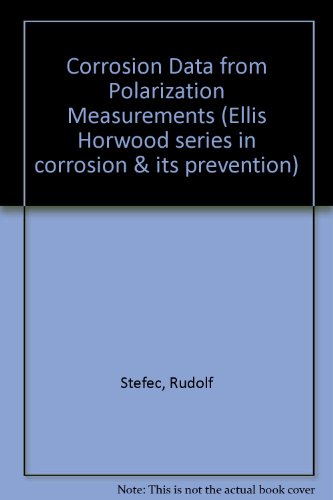 Book Corrosion Data from Polarization Measurements (Ellis Horwood Series in Corrosion and Its Prevention) free
