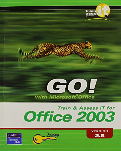 Book Go! with Microsoft Office: Train & Assess It for Office 2003, Version 2.5 free