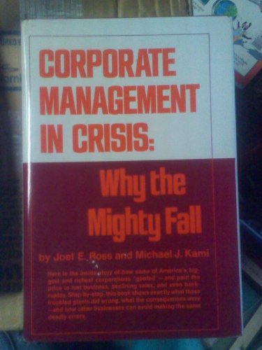 Book Corporate Management In Crisis: Why The Mighty Fall free