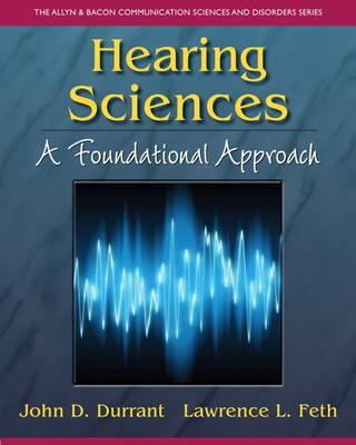 Book Hearing Sciences: A Foundational Approach (The Allyn & Bacon Communication Sciences and Disorders) free