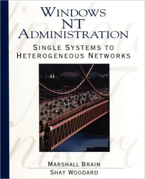 Book Windows Nt 4. O System Administration: Single Systems To Heterogeneous Networks free