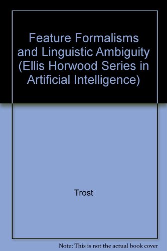 Book Feature Formalisms And Linguistic Ambiguity (ellis Horwood Series In Artificial Intelligence) free