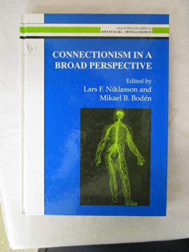 Book Connectionism In A Broad Perspective: Selected Papers From The Swedish Conference On Connectionism - 1992 (ellis Horwood Series In Artificial Intelligence) free