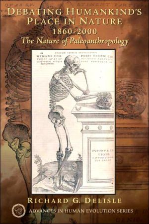 Book Debating Humankind's Place in Nature, 1860-2000: The Nature of Paleoanthropology free