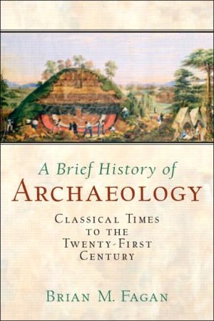 Book A Brief History of Archaeology: Classical Times to the Twenty-First Century free