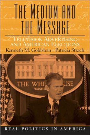 Book The Medium and the Message: Television Advertising and American Elections free