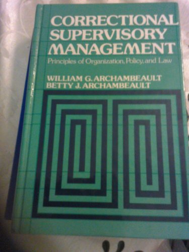 Book Correctional Supervisory Management: Principles of Organization, Policy, and Law (Prentice-Hall series in criminal justice) free