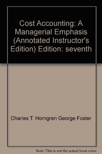 Book Cost Accounting: A Managerial Emphasis (Annotated Instructor's Edition) free