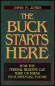 Book The Buck Starts Here: How the Federal Reserve Can Make or Break Your Financial Future free