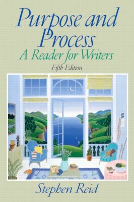 Book Purpose and Process: A Reader for Writers (5th Edition) free