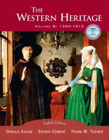 Book The Western Heritage, Vol. B: 1300-1815, Eighth Edition free