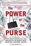 Book The Power of the Purse: How Smart Businesses Are Adapting to the World's Most Important Consumers-Women free