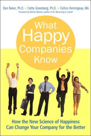 Book What Happy Companies Know: How the New Science of Happiness Can Change Your Company for the Better free