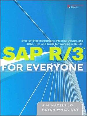 Book SAP R/3 for Everyone: Step-by-Step Instructions, Practical Advice, and Other Tips and Tricks for Working with SAP free