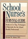 Book School Nurse's Survival Guide: Ready-To-Use Tips, Techniques & Materials for the School Health Professional free