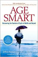 Book Age Smart: Discovering The Fountain Of Youth At Midlife and Beyond free